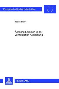 Aerztliche Leitlinien in Der Vertraglichen Arzthaftung