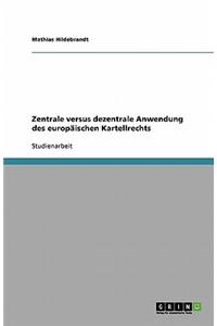 Zentrale versus dezentrale Anwendung des europäischen Kartellrechts