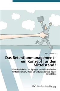 Retentionmanagement - ein Konzept für den Mittelstand?