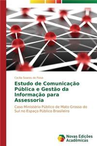 Estudo de Comunicação Pública e Gestão da Informação para Assessoria