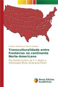 Transculturalidade entre fronteiras no continente Norte-Americano