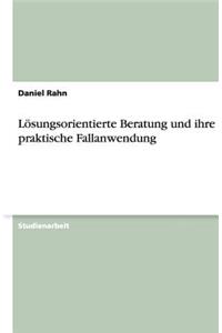 Lösungsorientierte Beratung und ihre praktische Fallanwendung
