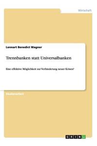 Trennbanken statt Universalbanken