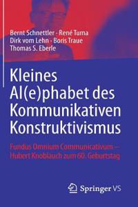 Kleines Al(e)Phabet Des Kommunikativen Konstruktivismus