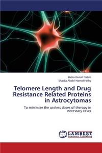 Telomere Length and Drug Resistance Related Proteins in Astrocytomas