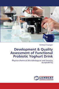 Development & Quality Assessment of Functional Probiotic Yoghurt Drink