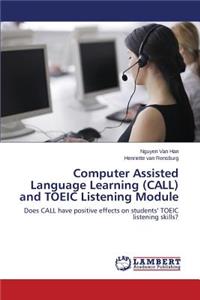 Computer Assisted Language Learning (Call) and Toeic Listening Module