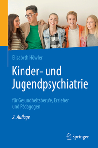 Kinder- Und Jugendpsychiatrie Für Gesundheitsberufe, Erzieher Und Pädagogen