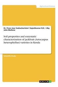 Soil properties and enzymatic characterization of jackfruit (Artocarpus heterophyllus) varieties in Kerala