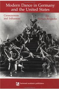 Modern Dance in Germany and the United States