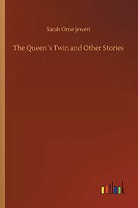 Queen´s Twin and Other Stories