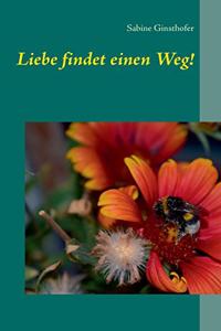 Liebe findet einen Weg!