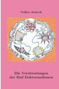 Die Verabredungen der fünf Doktorandinnen