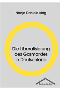 Die Liberalisierung des Gasmarktes in Deutschland
