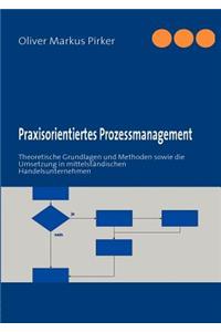 Praxisorientiertes Prozessmanagement