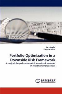 Portfolio Optimization in a Downside Risk Framework