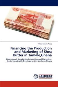 Financing the Production and Marketing of Shea Butter in Tamale, Ghana