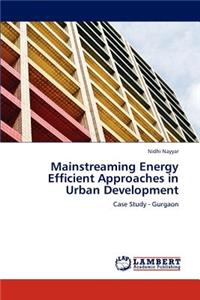 Mainstreaming Energy Efficient Approaches in Urban Development