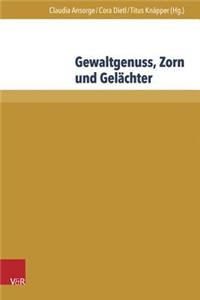Gewaltgenuss, Zorn Und Gelachter