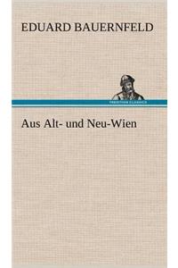 Aus Alt- Und Neu-Wien