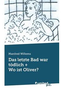 Das Letzte Bad War Todlich + Wo Ist Oliver?