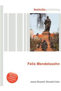 Felix Mendelssohn