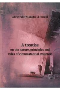 A treatise on the nature, principles and rules of circumstantial evidence
