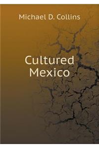 Cultured Mexico