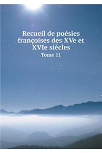 Recueil de poésies françoises des XVe et XVIe siècles Tome 11