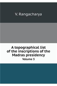 A Topographical List of the Inscriptions of the Madras Presidency Volume 3