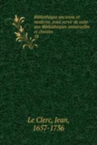 Bibliotheque ancienne et moderne, pour servir de suite aux Bibliotheques universelles et choisies