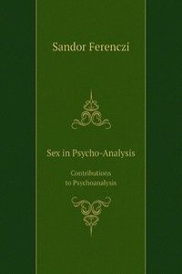 Sex in Psycho-Analysis