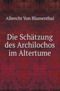 Die Schatzung des Archilochos im Altertume