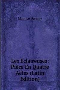Les Eclaireuses: Piece En Quatre Actes (Latin Edition)