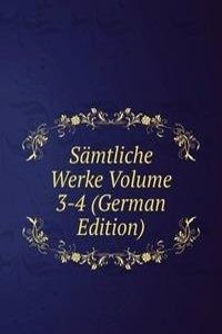 Samtliche Werke Volume 3-4 (German Edition)