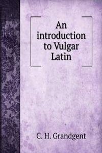 introduction to Vulgar Latin