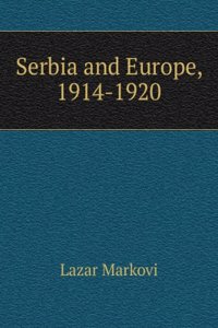 Serbia and Europe, 1914-1920