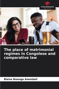 place of matrimonial regimes in Congolese and comparative law