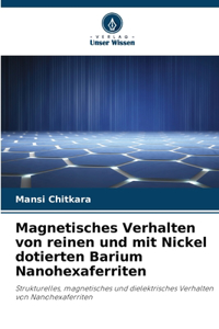 Magnetisches Verhalten von reinen und mit Nickel dotierten Barium Nanohexaferriten