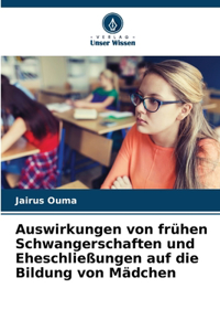 Auswirkungen von frühen Schwangerschaften und Eheschließungen auf die Bildung von Mädchen