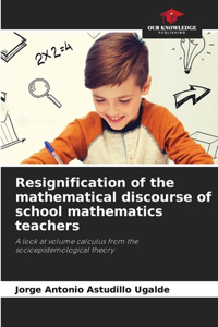 Resignification of the mathematical discourse of school mathematics teachers