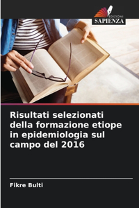 Risultati selezionati della formazione etiope in epidemiologia sul campo del 2016