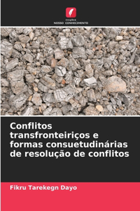 Conflitos transfronteiriços e formas consuetudinárias de resolução de conflitos