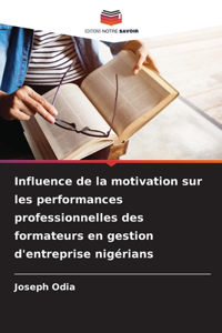 Influence de la motivation sur les performances professionnelles des formateurs en gestion d'entreprise nigérians
