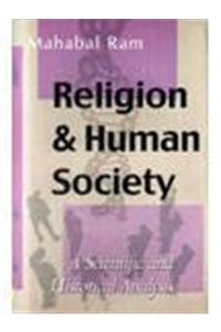 Religion and Human Society: A Scientific & Historical Analysis