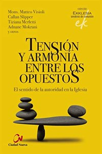 Tension y armonia entre los opuestos: El sentido de la autoridad en la Iglesia