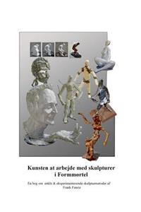 Kunsten at arbejde med skulpturer i Formmørtel