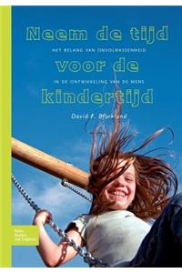 Neem de Tijd Voor de Kindertijd