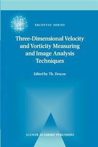 Three-Dimensional Velocity and Vorticity Measuring and Image Analysis Techniques