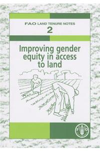 Improving gender equity in access to land (FAO land tenure notes)